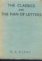 The Classics and the Man of Letters (T. S. Eliot)