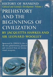 Prehistory and the Beginnings of Civilization (Jacquetta Hawkes)