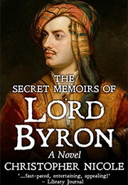 The Secret Memoir of Lord Byron (Christopher Nicole)