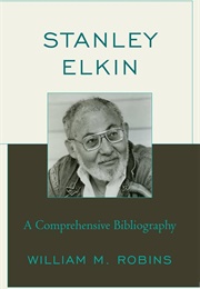 Stanley Elkin: A Comprehensive Bibliography (William M. Robins)