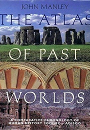 The Atlas of Past Worlds (John Manley)