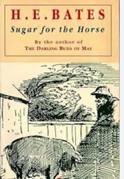 Sugar for the Horse (H. E. Bates)