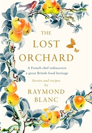 The Lost Orchard (Raymond Blanc)