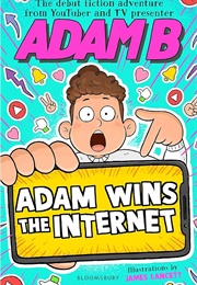 Adam Wins the Internet (Adam B)