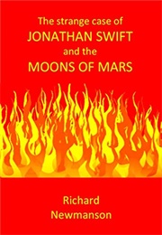 The Strange Case of Jonathan Swift and the Moons of Mars (Richard Newmanson)