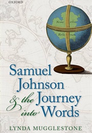 Samuel Johnson and the Journey Into Words (Lynda Mugglestone)