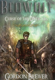 Beowulf: Curse of the Dreygurs (Gordon Brewer)