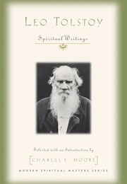 Leo Tolstoy: Spiritual Writings (Edited by Charles Moore)