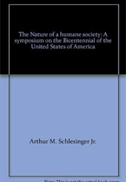 The Nature of a Humane Society 1977 (Arthur M. Schlesinger Jr.)