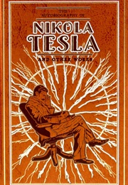 The Autobiography of Nikola Tesla and Other Works (Nikola Tesla and Thomas Commerford Martin)