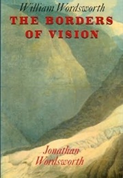 William Wordsworth: The Borders of Vision (Jonathan Wordsworth)