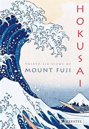 Hokusai: Thirty-Six Views of Mount Fuji (Andreas Marks)