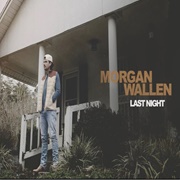 Last Night - Morgan Wallen