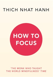 How to Focus (Thích Nhãt Hạnh)