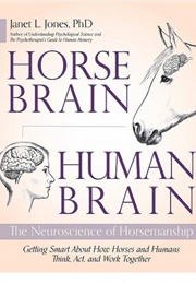 Horse Brain, Human Brain (Janet Jones, Phd)