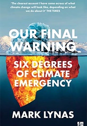 Our Final Warning: Six Degrees of Climate Emergency (Mark Lynas)