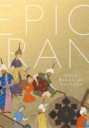 Epic Iran: 5000 Years of Culture (Ina Sarikhani Sandmann)