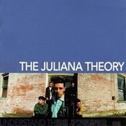 The Juliana Theory - Understand This Is a Dream