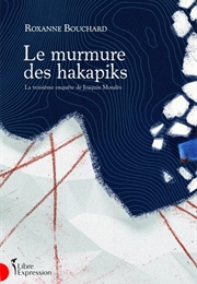 Joaquin Moralès - Les Murmures Des Hakapiks, 3E Tome (Roxanne Bouchard)