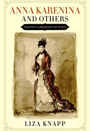Anna Karenina and Others (Liza Knapp)