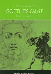 A Companion to Goethe&#39;s Faust: Parts I and II (Paul Bishop)