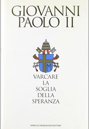 Varcare La Soglia Della Speranza (Giovanni Paolo II)