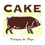 Prolonging the Magic - CAKE