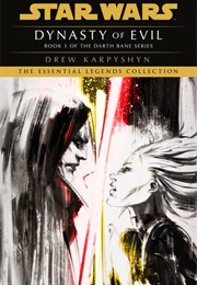 Darth Bane: Dynasty of Evil (Drew Karpyshyn)