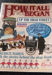 How It All Began Up the High Street (Maurice E. Baren)