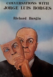 Conversations With Jorge Luis Borges (Richard Burgin)