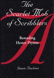 The Scarlet Mob of Scribblers: Rereading Hester Prynne (Jamie Barlowe)