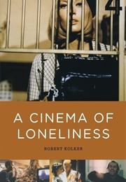 A Cinema of Loneliness (Robert Kolker)
