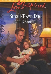 Small Town Dad (Jean C. Gordon)
