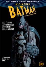 All-Star Batman Vol. 1: My Own Worst Enemy (Scott Snyder)