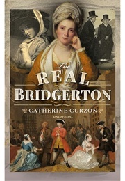The Real Bridgerton (Catherine Curzon)