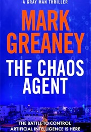 The Chaos Agent (Mark Greaney)
