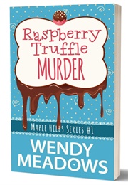 Raspberry Truffle Murder (Wendy Meadows)