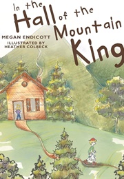 In the Hall of the Mountain King (Megan Endicott)