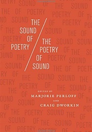 The Sound of Poetry / the Poetry of Sound (Edited by Marjorie Perloff &amp; Craig Dworkin)