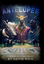 Antelopes: A Modern Gulliver&#39;s Travels (David Rich)