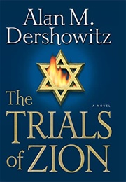 The Trials of Zion (Alan M. Dershowitz)