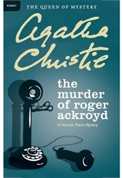 The Murder of Roger Ackroyd (Agatha Christie)