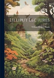 Lilliput Lectures (William Brighty Rands)