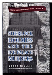 Sherlock Holmes and the Ice Palace Murders (Larry Millett)