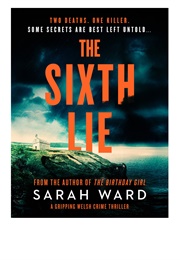 The Sixth Lie (Sarah Ward)