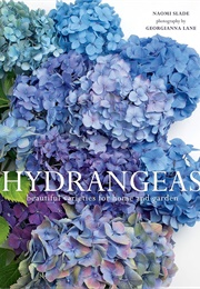 Hydrangeas: Beautiful Varieties for Home and Garden (Naomi Slade)