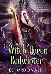 Witch Queen of Redwinter (Ed Mcdonald)