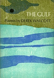 The Gulf: Poems by Derek Walcott (Walcott)