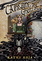 Catherine the Ghost (Kathe Koja)