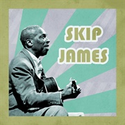 Presenting Skip James - Skip James
